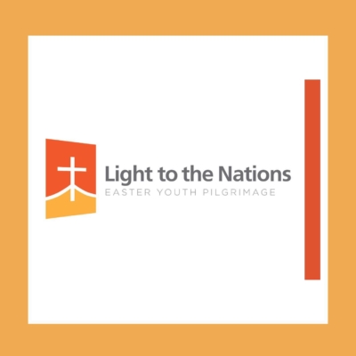 Light to the Nations: Easter Pilgrimage