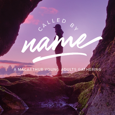 CALLED BY NAME: Macarthur Young Adults Gathering