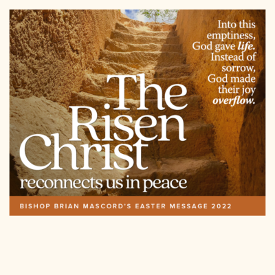 The Risen Christ – Bishop Brian Mascord’s Easter Message 2022
