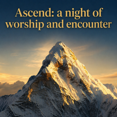 Ascend: A Night of Worship and Encounter