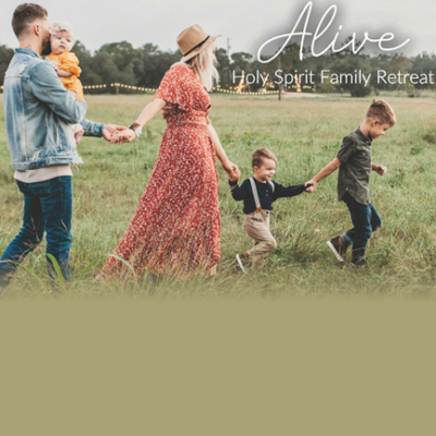 Alive: Holy Spirit Family Retreat